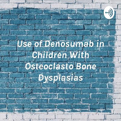 Uso do denosumab em crianças com displasias ósseas osteoclasticas: relato de três casos clínicos