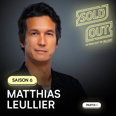 S06E15 - Matthias LEULLIER / Partie 1, Directeur général adjoint de LIVE NATION FRANCE