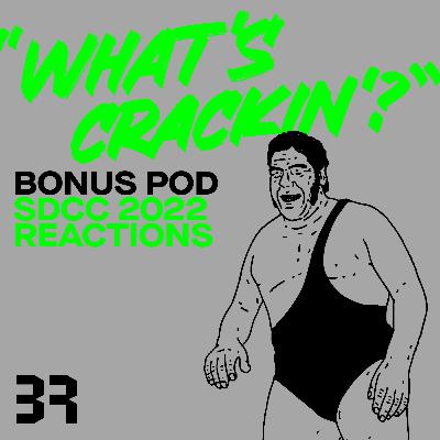 Bonus Pod: SDCC 2022 Reactions