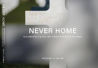 "Never Home - Remembering the Military Heroes Who Never Returned" with Richard Sherman "Never Home - Remembering the Military Heroes Who Never Returned" with Richard Sherman