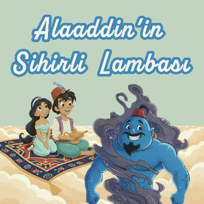 ALAADDİN'İN SİHİRLİ LAMBASI - Klasik Masallar / Çocuklar İçin Hikayeler ALAADDİN'İN SİHİRLİ LAMBASI - Klasik Masallar / Çocuklar İçin Hikayeler