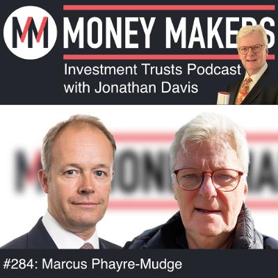 284: Money Makers Investment Trusts Podcast - with Marcus Phayre-Mudge (18 June 2025) 284: Money Makers Investment Trusts Podcast - with Marcus Phayre-Mudge (18 June 2025)