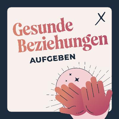 19. Oktober 2025: Gesunde Beziehungen - Aufgeben 19. Oktober 2025: Gesunde Beziehungen - Aufgeben