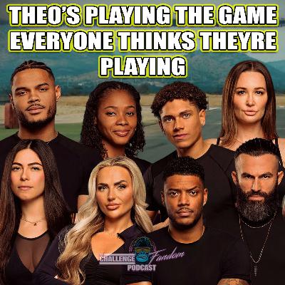 #217 Theo’s Playing the Game Everyone Else Thinks They’re Playing | The Challenge 41 Ep 14 Recap