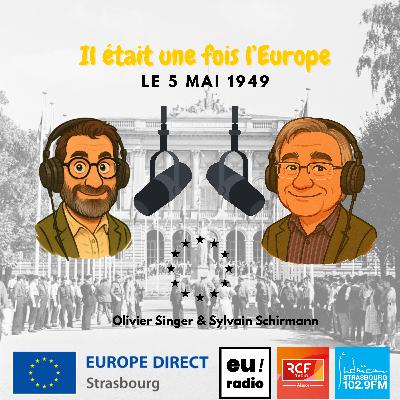 il était une fois l'Europe : le 5 mai 1949 , la naissance du Conseil de l’Europe