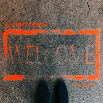Everyone's Welcome Episode 43