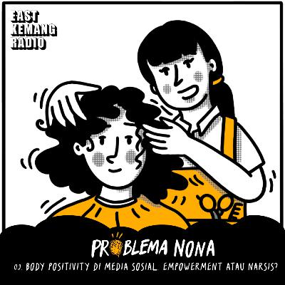 09. Body Positivity di Media Sosial: Empowerment atau Narsis?
