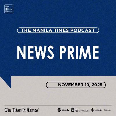 The Manila Times News Prime | November 19, 2025 The Manila Times News Prime | November 19, 2025
