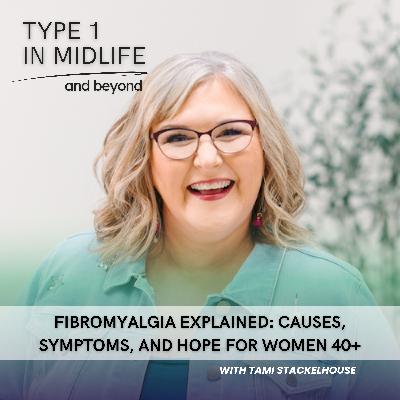 Ep 136 - Fibromyalgia Explained: Causes, Symptoms, and Hope for Women 40+