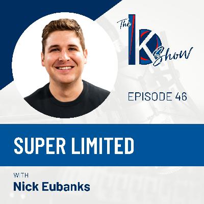 Nick Eubanks — Super Limited Nick Eubanks — Super Limited