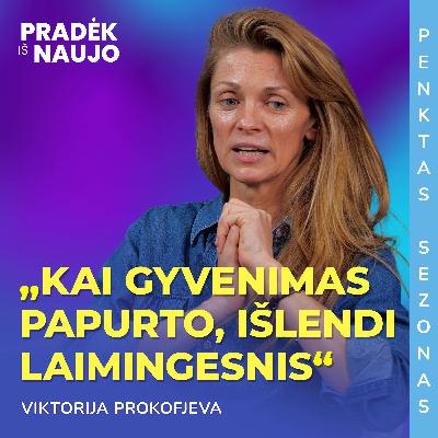 PIN su Viktorija Prokofjeva: „Žmonės daug gyvena kūnu, mažai širdimi“