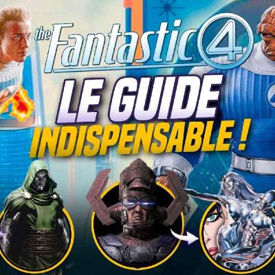 4 FANTASTIQUES: Le GUIDE ULTIME Avant Le Film ( INDISPENSABLE )
