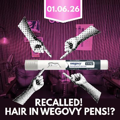 Wegovy Pens Recalled & Wegovy Pill Launch