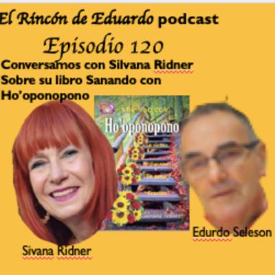 Episodio 120 Conversamos con Silvana Ridner sobre su libro Sanando con Ho’oponopono Episodio 120 Conversamos con Silvana Ridner sobre su libro Sanando con Ho’oponopono
