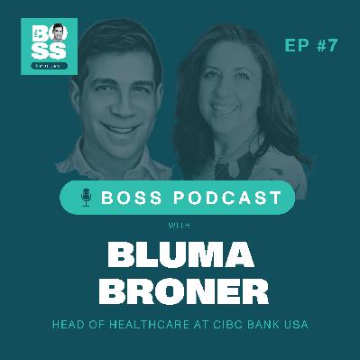 The Back Office Podcast: Episode #7 - With Bluma Broner, Head of Healthcare at CIBC Bank USA The Back Office Podcast: Episode #7 - With Bluma Broner, Head of Healthcare at CIBC Bank USA