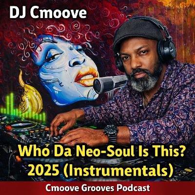 Episode 520: Who Da Neo-Soul Is This? : 2025 (Vol. 19) (Instrumental)