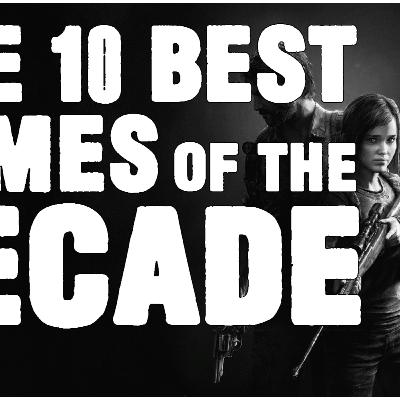 The 10 Best Games of the Decade