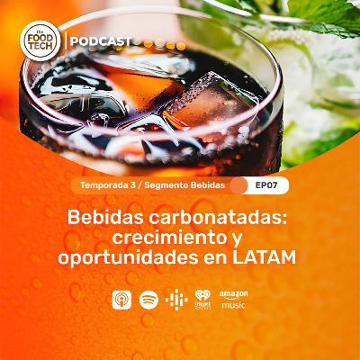 T3: E7 Bebidas carbonatadas: crecimiento y oportunidades en LATAM
