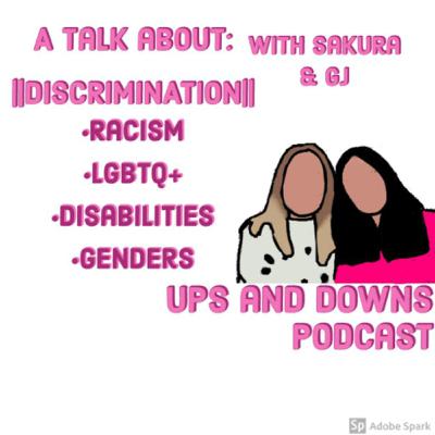 A talk about discrimination:|race,disabilities,genders| with sakura A talk about discrimination:|race,disabilities,genders| with sakura