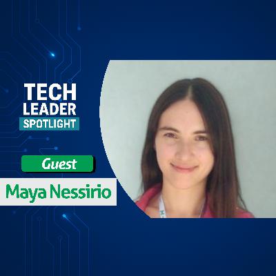 38. Maya Nessirio: Communication, Confidence & Leadership Growth in Tech 38. Maya Nessirio: Communication, Confidence & Leadership Growth in Tech