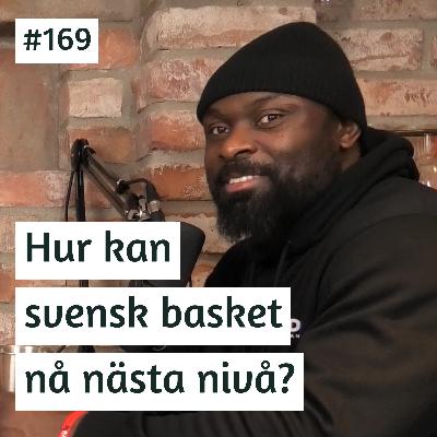 Hur kan svensk basket nå nästa nivå? | Thomas Massamba | #169