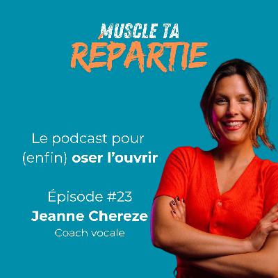 #23 - Jeanne Chereze - Travaille ta voix pour qu'on t'écoute #23 - Jeanne Chereze - Travaille ta voix pour qu'on t'écoute