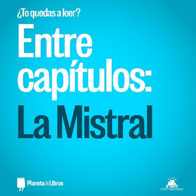 ¿Te quedas a leer?: Entre capítulos 01 - La Mistral