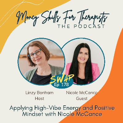 178: Applying High-Vibe Energy and Positive Mindset to Your Business with Nicole McCance