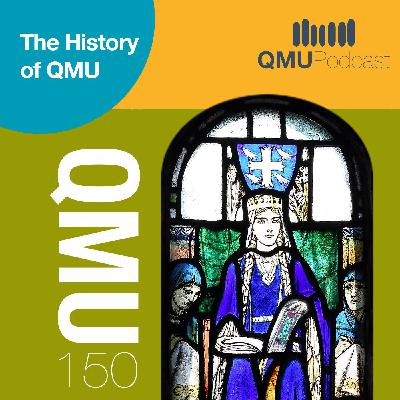 A journey through our history - celebrating QMU's 150th anniversary