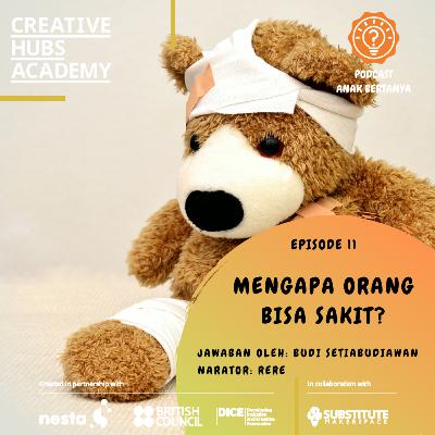 Episode 11 - Mengapa Orang Bisa Sakit? Episode 11 - Mengapa Orang Bisa Sakit?