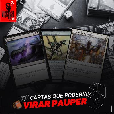 VisceralCast #032 - Cartas que poderiam virar Pauper VisceralCast #032 - Cartas que poderiam virar Pauper
