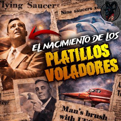 El NACIMIENTO de los PLATILLOS VOLADORES | El caso de Kenneth Arnold 🛸