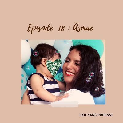 EP18. Asmae - Apprendre à nos enfants à faire face au racisme