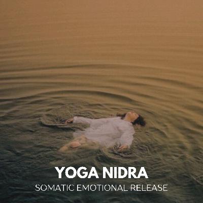 Yoga Nidra for Somatic Emotional Release
