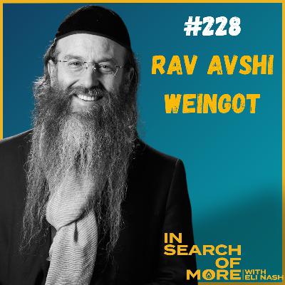 Breaking Free from Rigid Faith: A New Perspective w/ Rav Avshi Weingot
