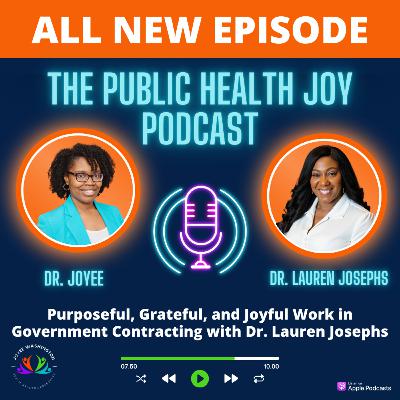 S4 EP 9: Purposeful, Grateful, and Joyful Work in Government Contracting with Dr. Lauren Josephs