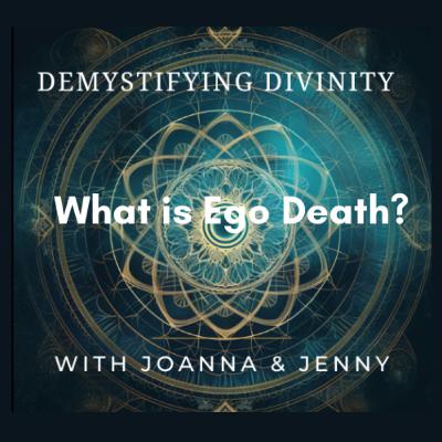 Episode 16: What is Ego Death?