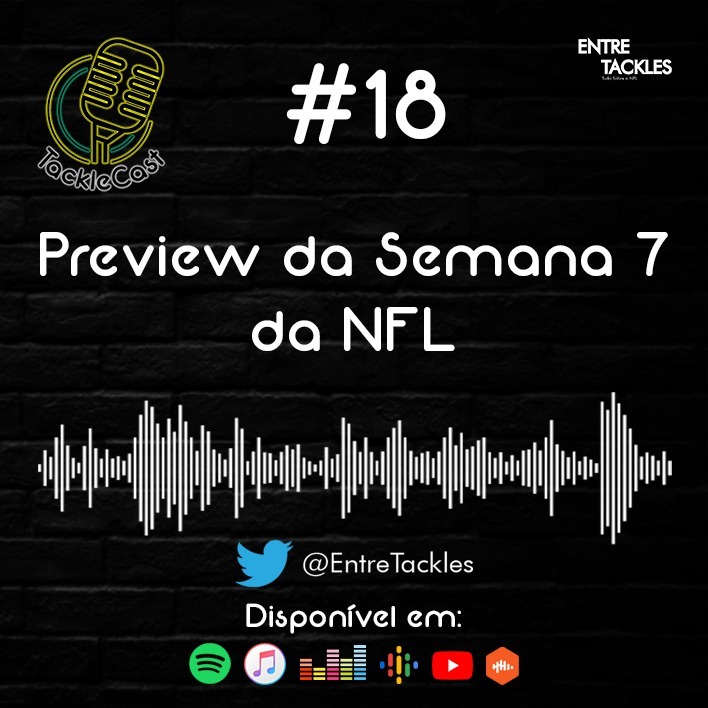 TackleCast #18 - Preview da Semana 7 da NFL TackleCast #18 - Preview da Semana 7 da NFL
