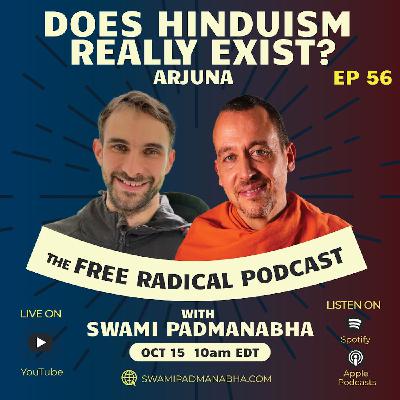 Does Hinduism Really Exist? | The Free Radical Podcast #56 — Arjuna | October, 15, 2025