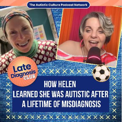How Helen Learned She Was Autistic After a Lifetime of Misdiagnosis