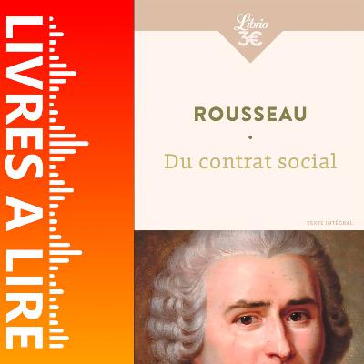 Du contrat social de Jean-Jacques Rousseau - Livres à lire - Résumé et analyse
