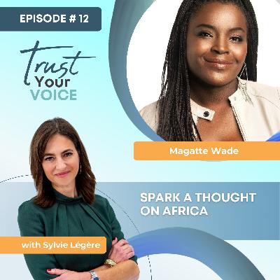 Spark a Thought on Africa with Magatte Wade Spark a Thought on Africa with Magatte Wade