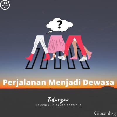 Eps 14 "Perjalanan Menjadi Dewasa"