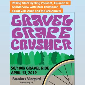 Episode 8: Matt Thompson and the 3rd Annual Gravel Grape Crusher.