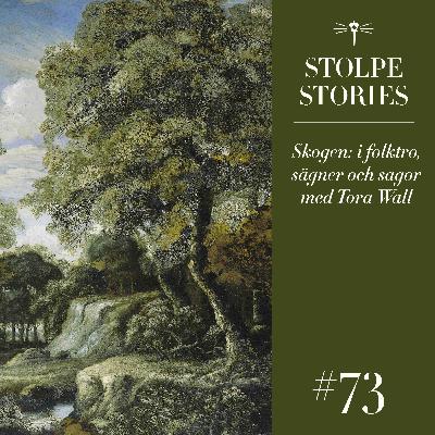 73. Skogen: i folktro, sägner och sagor med Tora Wall