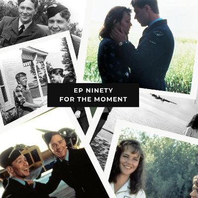 Ep 90 – For the Moment – Love, Leaving, and the Air War at Home