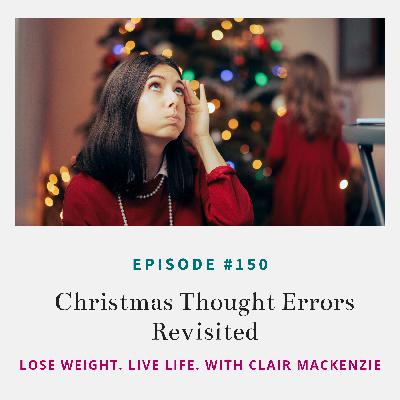 #150 - Christmas Thought Errors Revisited #150 - Christmas Thought Errors Revisited