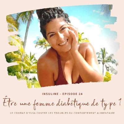#24 Etre une femme diabétique de type 1