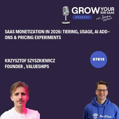 S7E15 - SaaS Monetization in 2026: Tiering, Usage, AI Add-Ons & Pricing Experiments with Krzysztof Szyszkiewicz