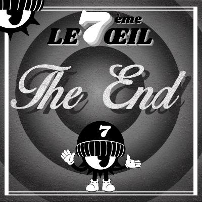 Le 7ème œil n°20 - The end... On fait le bilan ! Le 7ème œil n°20 - The end... On fait le bilan !